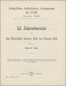 LI. Jahresbericht über das Schuljahr Ostern 1888 bis Ostern 1889