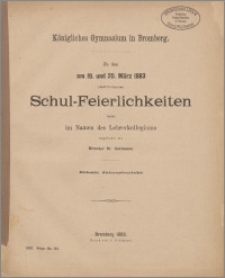 Königliches Gymnasium in Bromberg. Zu den am 19. und 20. März 1883 stattfindenden Schul-Feierlichkeiten