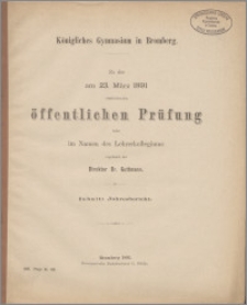 Königliches Gymnasium in Bromberg. Zu der am 23. März 1891 stattfindenden öffentlichen Prüfung
