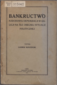Bankructwo Narodowej Demokracji w Galicji na tle obecnej sytuacji politycznej