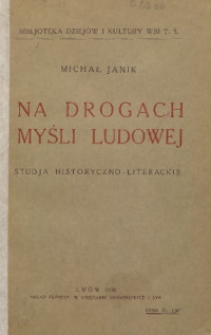 Na drogach myśli ludowej : studja historyczno-literackie