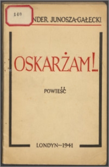 Oskarżam! : powieść