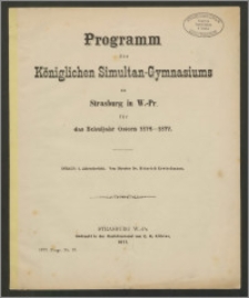 Programm des Königlichen Simultan-Gymnasium zu Strasburg in W.-Pr. für das Schuljahr Ostern 1876 -1877