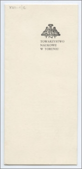 [Zaproszenie. Incipit] Towarzystwo Naukowe w Toruniu uprzejmie zaprasza na uroczystość oddania członkom i społeczeństwu swej odnowionej stuletniej siedziby przy ul. Wysokiej 16