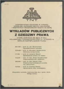 [Zaproszenie. Incipit] Towarzystwo Naukowe w Toruniu uprzejmie zaprasza swych członków i wszystkich mieszkańców miasta na serię wykładów publicznych z dziedziny prawa : które odbywać sie bedą w Sali Kolumnowej Towarzystwa przy ul. Wysokiej 16