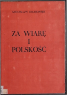 Za wiarę i polskość : Duchowieństwo ziemi dobrzyńskiej w powstaniu styczniowym i walce o wolność narodu i Kościoła po jego upadku