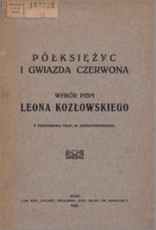Półksiężyc i gwiazda czerwona : wybór pism Leona Kozłowskiego