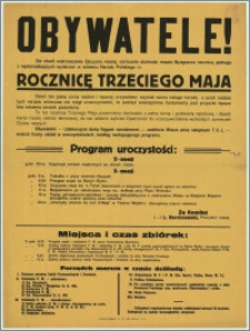 Obywatele! [Inc.:] Od chwili wskrzeszenia Ojczyzny naszej, corocznie obchodzi miasto Bydgoszcz rocznicę jednego z najdonioślejszych wydarzeń w istnieniu Narodu Polskiego - Rocznicę Trzeciego Maja : Program uroczystości: 2-3 maja