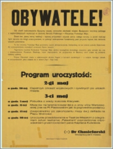 Obywatele! [Inc.:] Od chwili wskrzeszenia Ojczyzny naszej, corocznie obchodzi miasto Bydgoszcz rocznicę jednego z najdonioślejszych wydarzeń w istnieniu Narodu Polskiego - Rocznicę Trzeciego Maja. [...]