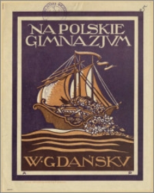 [Ulotka] : [Inc.:] Na polskie gimnazjum w Gdańsku