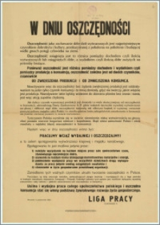 [Afisz] : W Dniu Oszczędności [Inc.:] Oszczędność jako zachowanie dóbr dziś wytwarzanych jest najpotężniejszym czynnikiem dobrobytu i kultury [...] Warszawa, w paźdzerniku 1928 r.