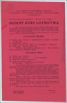 [Obwieszczenie] : [Inc.:] Liga Obrony Powietrznej Państwa i Dyrekcja Państwowej Szkoły Przemysłowej w Bydgoszczy otwierają z dniem 1-go listopada b. r., na wzór roku zeszłego - Ogólny kurs lotnictwa