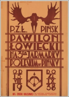 P. Zł. Pińsk - Pawilon łowiecki na 3-cim Jarmarku Poleskim w Pińsku od 15.VIII - 4.IX.1938 r.