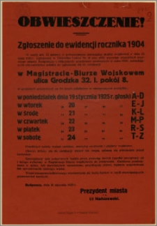 Obwieszczenie! : [Inc.:] Zgłoszenie do ewidencji rocznika 1904 (...) w Magistracie - Biurze Wojskowem ulica Grodzka 32 (...) Bydgoszcz, dnia 10 stycznia 1925 r.