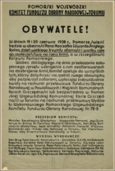 Pomorski Wojewódzki Komitet Funduszu Obrony Narodowej w Toruniu : Obywatele! [Inc.:] W dniach 19 i 20 czerwca 1938 r., Pomorze święcić będzie w obecności Pana Marszałka Edwarda Śmigłego Rydza, dzień wielkiego tryumfu ofiarności [...]