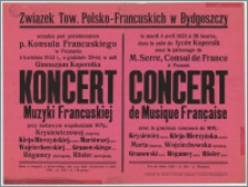 [Afisz] : Związek Towarzystw Polsko-Francuskich w Bydgoszczy [Inc.:] urządza pod protektoratem p. Konsula Francuskiego w Poznaniu, 4 kwietnia 1933 r., o godzinie 20-tej w auli Gimnazjum Kopernika Koncert Muzyki Francuskiej [...]
