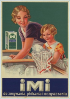 [Plakat] : [Inc.:] IMI - do zmywania, płókania i oczyszczania -"Persil" Polska Sp. Akc. Bydgoszcz, BP. 20.VI.34