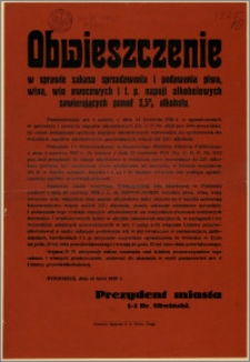 Obwieszczenie : w sprawie zakazu sprzedawania i podawania piwa, wina, win owocowych i t. p. napoji alkoholowych zawierających ponad 2,5 % alkoholu. Bydgoszcz, dnia 13 lipca 1925 r.
