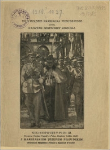 Co o rządzie Marszałka Piłsudskiego mówią Najwyżsi Dostojnicy Kościoła