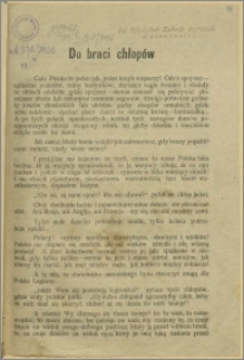 [Odezwa] : Do braci chłopów [Inc.:] Cała Polska to jeden jęk, jeden krzyk rozpaczy! Gdzie spojrzeć zgliszcza pożarów [...]