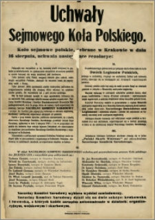 Uchwały Sejmowego Koła Polskiego : Koło Sejmowe polskie, zebrane w Krakowie w dniu 16 sierpnia, uchwala następujące rezolucye