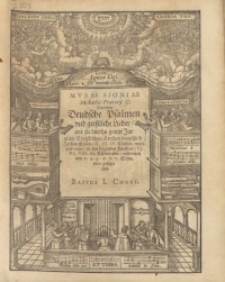 Musæ Sioniæ : Oder Geistliche Concert Gesänge über die fürnembste Herrn Lutheri vnd anderer Teutsche Psalmen, Mit VIII. Stimmen gesetzt, vnd Zugleich auff der Orgel vnd Chor, mit lebendiger stim[m] vnd allerhand Instrumenten in der Kirchen zu gebrauchen. T. 1. Bassus