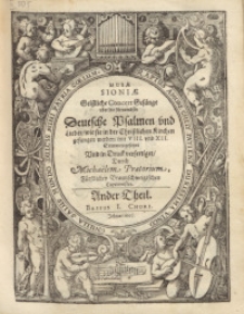 Musæ Sioniæ : Geistliche Concert Gesänge vber die fürnembste Deutsche Psalmen vnd Lieder, wie sie in der Christlichen Kirchen gesungen werden, mit VIII. vnd XII. Stimmen gesetzet Vnd in Druck verfertiget. T. 2. Bassus