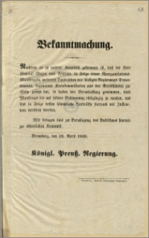 Bekanntmachung. [Incipit] Nachdem es zu unserer Kenntniss gekommen ist, dass der Herr General - Major von Willisen in Folge seiner Reorganisations - Maassregeln mehreren Landräthen des hiesigen Regierung - Departements [...]. Bromberg, den 18. April 1848