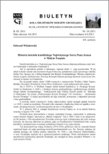 Biuletyn Koła Miłośników Dziejów Grudziądza 2011, Rok IX, nr 18(287): Historia kościoła katolickiego Najświętszego Serca Pana Jezusa w Małym Tarpnie