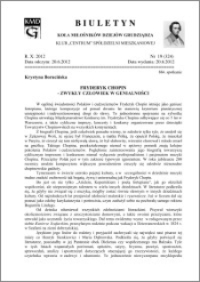 Biuletyn Koła Miłośników Dziejów Grudziądza 2012, Rok X, nr 19(324): Fryderyk Chopin - zwykły człowiek w genialności