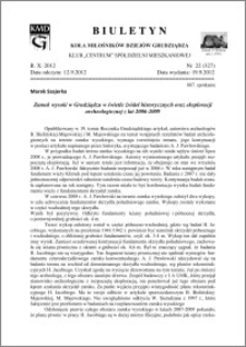 Biuletyn Koła Miłośników Dziejów Grudziądza 2012, Rok X, nr 22(327): Zamek wysoki w Grudziądzu w świetle źródeł historycznych oraz eksploracji archeologicznej z lat 2006-2009