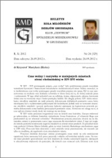 Biuletyn Koła Miłośników Dziejów Grudziądza 2012, Rok X, nr 24(329): Czas wolny i rozrywka w mniejszych miastach ziemi chełmińskiej w XIV-XVI wieku