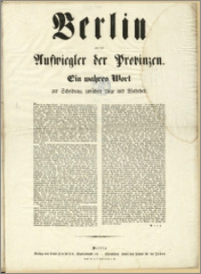 Berlin an die Aufwiegler der Provinzen. : Ein wahres Wort zur Scheidung zwischen Lüge und Wahrheit