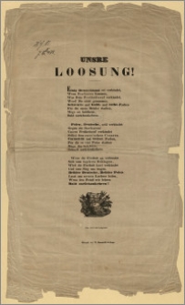 Unsre Loosung! : [Inc.:] Einig Deutschland sei verbündet, Wenn Barbaren kommen, Was Dein Freiheitsruf verkündet [...]