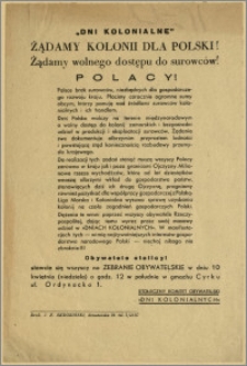 [Ulotka] : [Inc.:] Dni Kolonialne. Żądamy Kolonii dla Polski! Żądamy wolnego dostępu do surowców! Polacy!