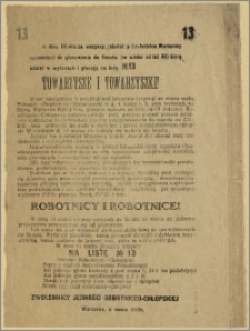 [Obwieszczenie] : [Inc.:] W dniu 11 marca wszyscy robotnicy i robotnice Warszawy uprawnieni do głosowania do Senatu […] biorą udział w wyborach i głosują na listę No 13 […] Towarzysze i Towarzyszki! […] Robotnicy i Robotnice! Warszawa, w marcu 1928 r.