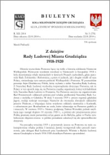 Biuletyn Koła Miłośników Dziejów Grudziądza 2014, Rok XII, nr 3(378): Z dziejów Rady Ludowej Miasta Grudziądza 1918-1920