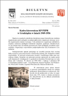 Biuletyn Koła Miłośników Dziejów Grudziądza 2014, Rok XII, nr 15(390): Kadra kierownicza KP PZPR w Grudziądzu w latach 1949--1956