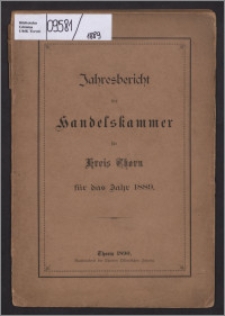 Jahresbericht der Handelskammer für Kreis Thorn für das Jahr 1889