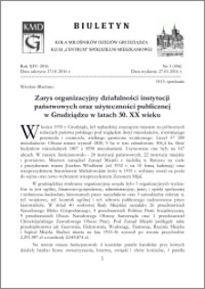 Biuletyn Koła Miłośników Dziejów Grudziądza 2016, Rok XIV, nr 3(456) : Zarys organizacyjny działalności instytucji państwowych oraz użyteczności publicznej w Grudziądzu w latach 30. XX wieku