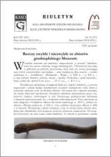 Biuletyn Koła Miłośników Dziejów Grudziądza 2016, Rok XIV, nr 19(472) : Rzeczy zwykłe i niezwykłe ze zbiorów grudziądzkiego Muzeum