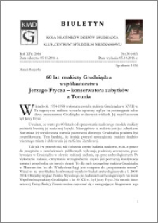 Biuletyn Koła Miłośników Dziejów Grudziądza 2016, Rok XIV, nr 30(483) : 60 lat makiety Grudziądza współautorstwa Jerzego Frycza – konserwatora zabytków z Torunia