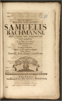 Piis Manibvs Magnæ Spei Juvenis Samuelis Bachmanni [...] Gymn. Thor. Musarum Cultoris industrii, d. II. Sept. A. CICICCCX Insperata morte erepti parentare, Suumque dolorem, Quem ex hac morte acceperunt, testari voluerunt Nonnulli Amici olimque Commilitones
