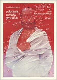 Odprawa posłów greckich. Teatr im. Jana Kochanowskiego, Opole