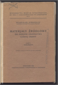 Materjały źródłowe do dziejów osadnictwa Górnej Orawy Cz. 1, Dokumenty