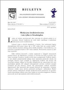 Biuletyn Koła Miłośników Dziejów Grudziądza 2017, Rok XV, nr 30(527 : Medycyna średniowieczna i nie tylko w Grudziądzu