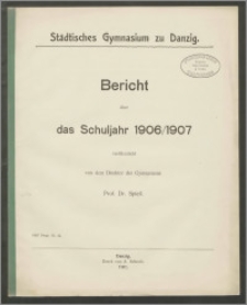Städtisches Gymnasium zu Danzig. Bericht über das Schuljahr 1906/1907