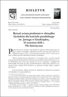 Biuletyn Koła Miłośników Dziejów Grudziądza 2019, Rok XVII nr 22(599) : Rytuał actum profanum w obrządku łacińskim dla kościoła parafialnego św. Jerzego w Grudziądzu,15 września 1618 r.Tło historyczne