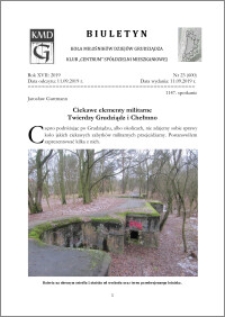 Biuletyn Koła Miłośników Dziejów Grudziądza 2019, Rok XVII nr 23(600) : Ciekawe elementy militarne Twierdzy Grudziądz i Chełmno