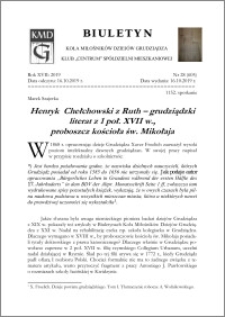 Biuletyn Koła Miłośników Dziejów Grudziądza 2019, Rok XVII nr 28(605) : Henryk Chełchowski z Ruth – grudziądzki literat z 1 poł. XVII w.,proboszcz kościoła św. Mikołaja